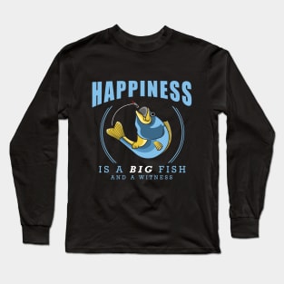 Happiness is a big fish Long Sleeve T-Shirt